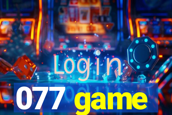 077 game